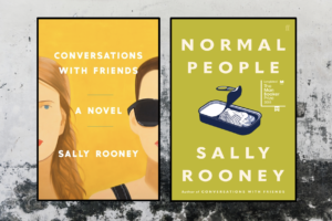 Sally Rooney's books, 'Conversations with Friends' and 'Normal People.'