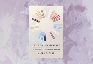 The book cover of Karen Olsson's The Weil Conjectures