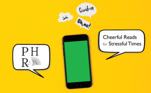 An image of a smartphone with text that reads: "Cheerful Reads for Stressful Times"